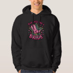 Man jag känner mig som ett Bride Bachelorette Part Hoodie<br><div class="desc">Man jag känner mig som ett Bride Bachelorette Party</div>