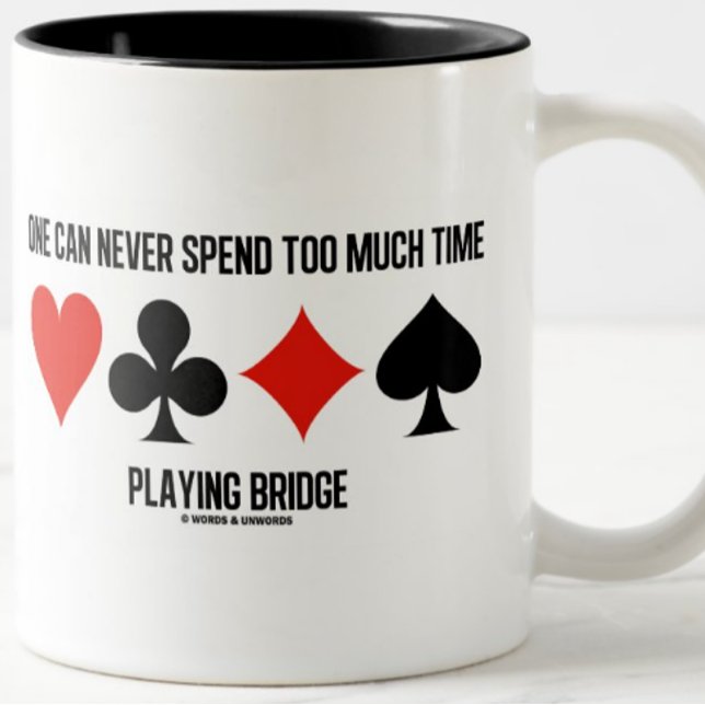 Man kan aldrig spendera för mycket tid på att spel Två-Tonad mugg (Bridge players will enjoy this humorous bridge attitude mug featuring the 4 card suits)