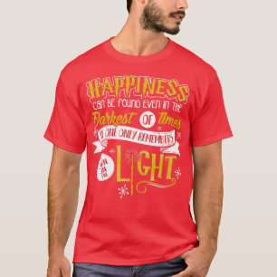 Man kan även hitta lycka på den mörkaste tiden t shirt