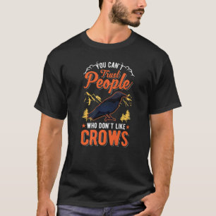 Man kan inte lita på människor som inte gillar Krå T Shirt