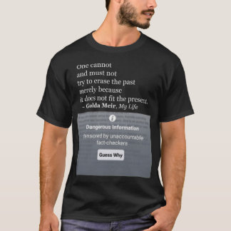 Man kan inte radera det förflutna - Golda Meir T Shirt