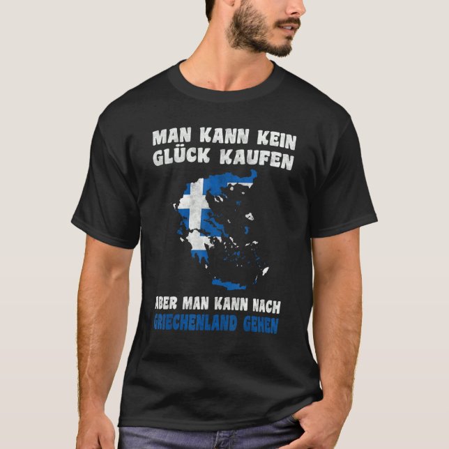 Man kann kein Glück kaufen aber man kann nach Grie T Shirt (Framsida)