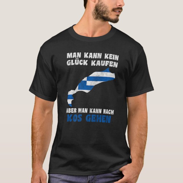 Man kann kein Glück kaufen aber man kann nach Kos T Shirt (Framsida)