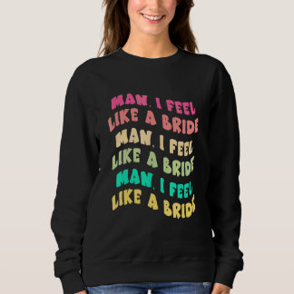 Man Känner Jag Som En Brud Låt Gå Tjejer Spenarbrö T Shirt