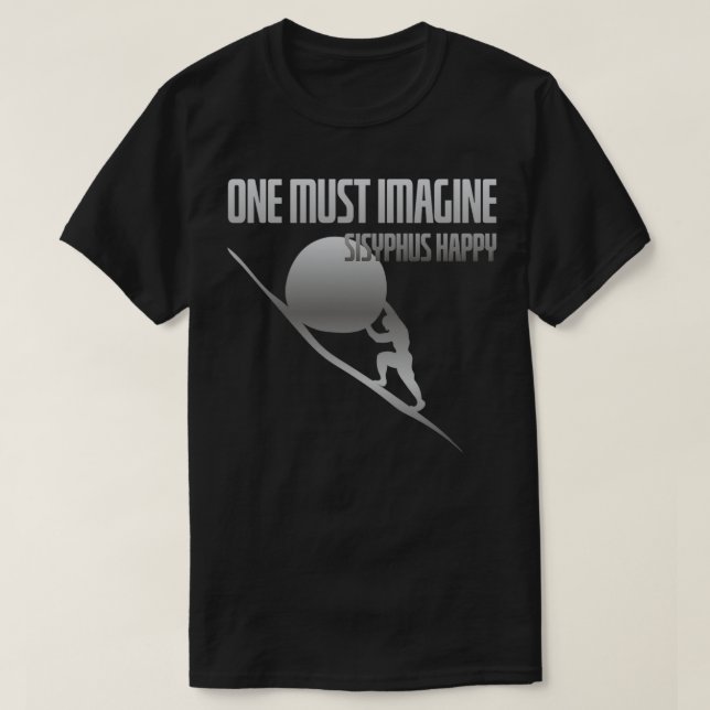Man måste tänka sig Sisyphus lycklig 2 T Shirt (Design framsida)