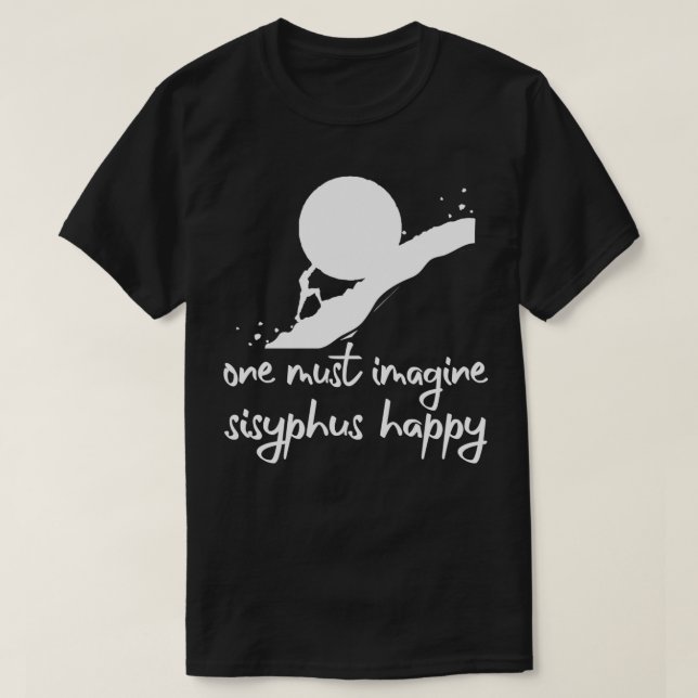 Man måste tänka sig Sisyphus-lyckligaAlbert Camus- T Shirt (Design framsida)
