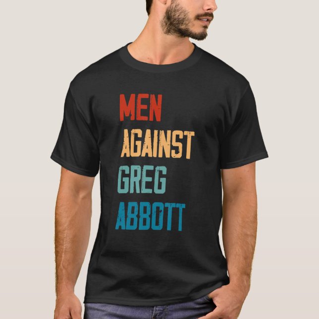 Män mot Greg Abbott 1 T Shirt (Framsida)