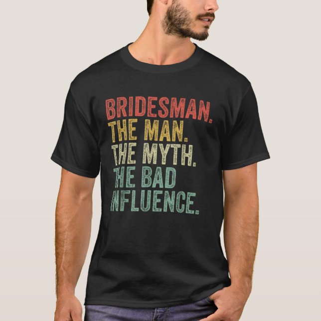 Man Myten Brudtjänare Rolig Systerbröllop Bröllop T Shirt (Framsida)
