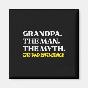 Man Myth Bad Influence Funny Far Grandparent D Magnet