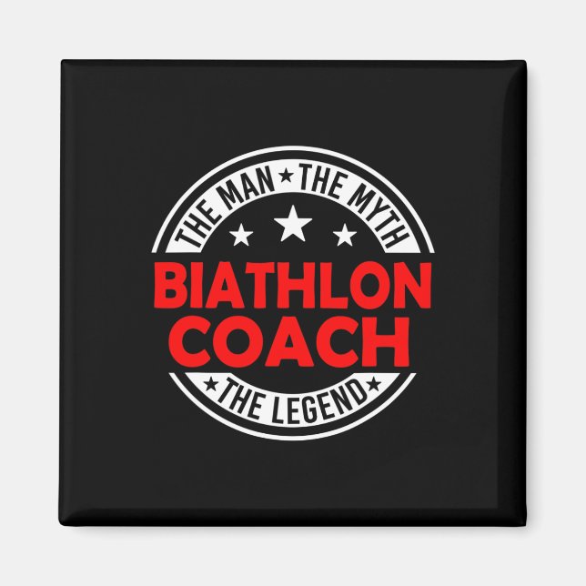Man Myth Biathlon Coach Legend Funny Biathlon Coac Magnet (Framsidan)