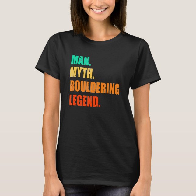 Man Myth Bouldering Legend Sten Boulder klättring  T Shirt (Framsida)