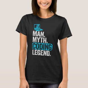 Man Myth Coding Legend Coder Pappa Geek Computer P T Shirt