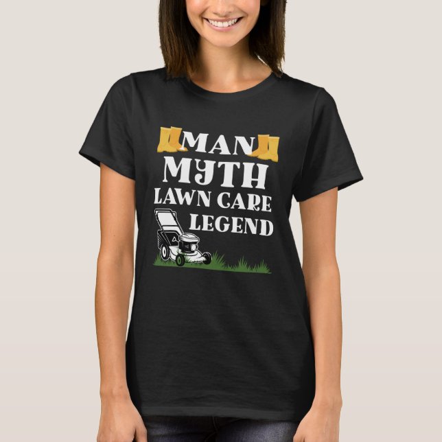 Man myth lawn care legend gardener funny garden fa t shirt (Framsida)