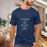 Man myth legend namn blue t shirt<br><div class="desc">För en blå t-shirt. Anpassa och lägg till ett namn. Text: Mannen,  myten,  förklaringen.. Vit text.</div>
