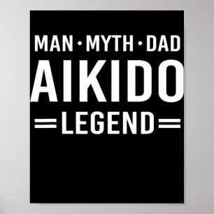 Man Myth Legend Pappa Aikido Poster