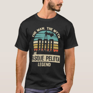Man Myth Legend Pappa Baskque Pelota Fantastisk Pl T Shirt
