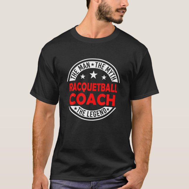 Man Myth Racquetball Coach Legend Funny Racquetbal T Shirt (Framsida)