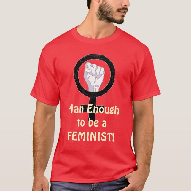 Man nog 2 B en FEMINIST! t-skjorta T-shirt (Framsida)