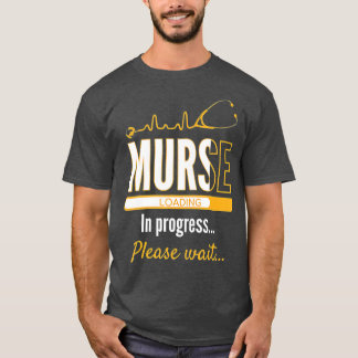 Man Nurse in Progress Gift Funny Murse Nursing Sch T Shirt