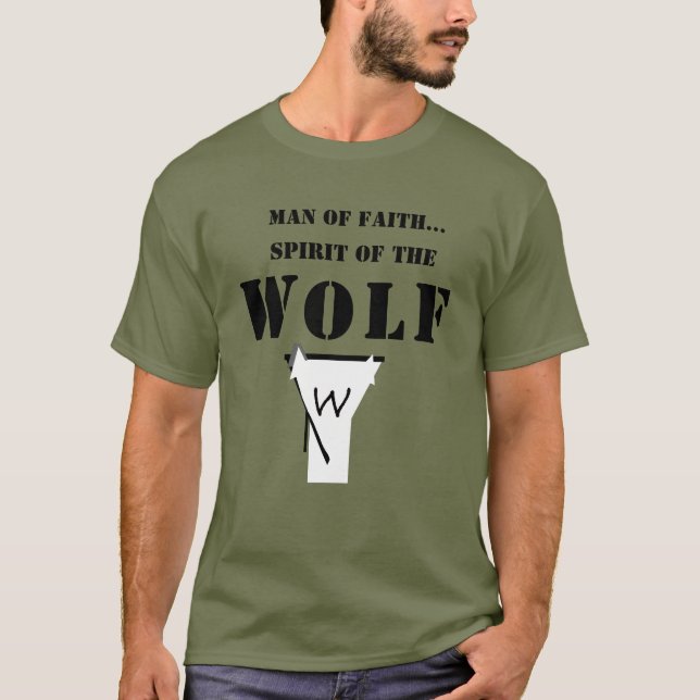 Man of Faith ...Spirit of The Wolf SHIRT T Shirt (Framsida)