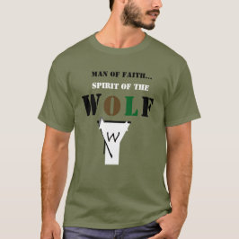 Man of Faith ...Spirit of The Wolf Shirt T Shirt