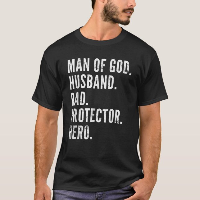 Man of God Husband Dad Protector Hero  T Shirt (Framsida)