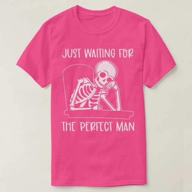 Man Skeleton väntar bara på Perfekten Valentin T Shirt (Design framsida)