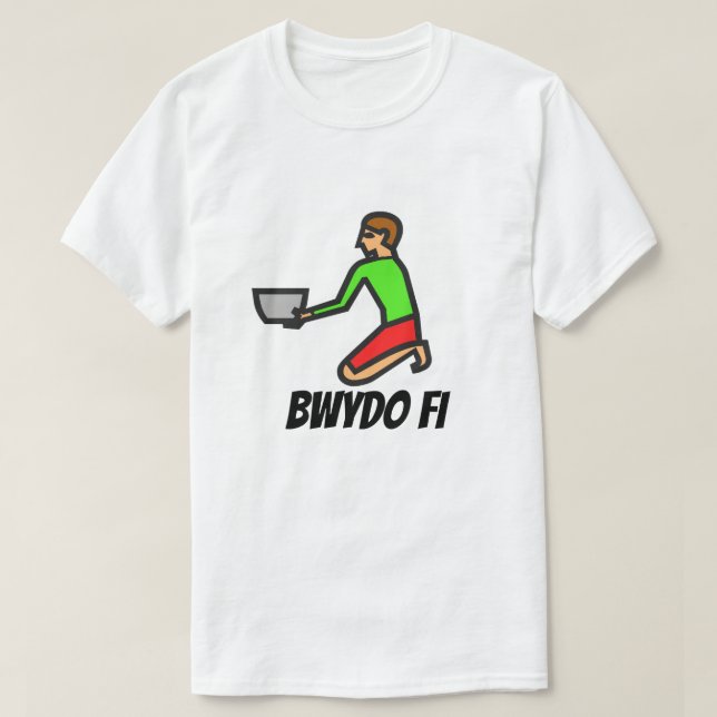 Man som håller soppa bowl och walesisk text bwydo  t shirt (Design framsida)