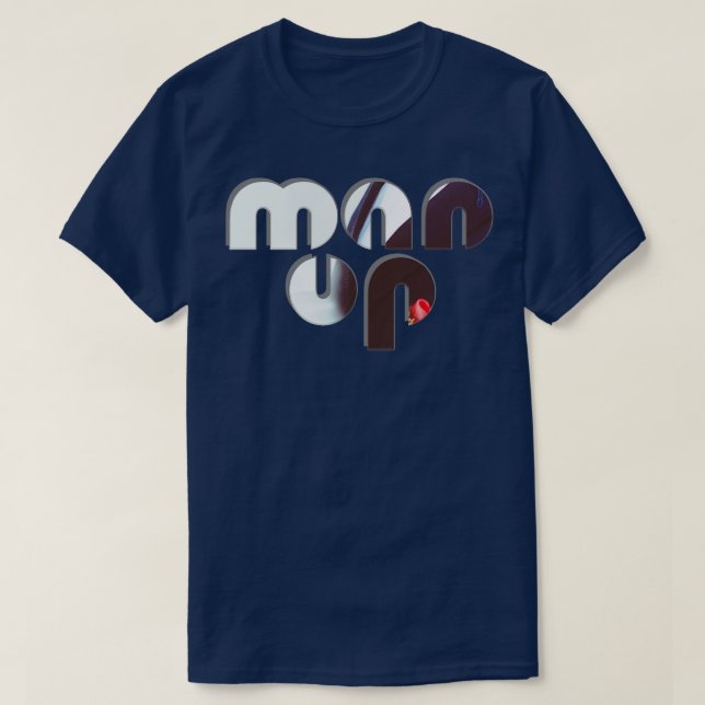 Man Up T Shirt (Design framsida)