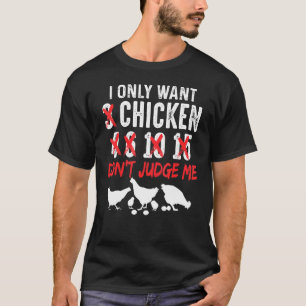 Män Vill Endast Kyckling Döm Mig Inte T Shirt