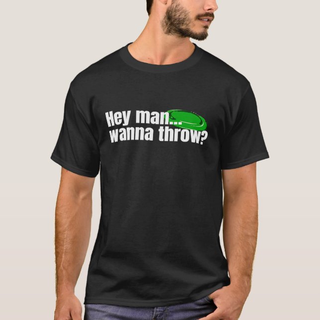 Man Wanna Throw Ultimate frisbee golf Disk Gol T Shirt (Framsida)