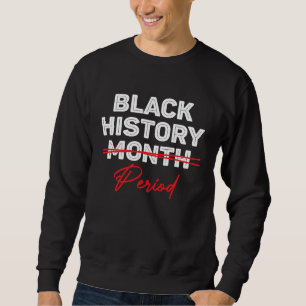 Månadsperiod för svart historik Melaninkonfektion Lång Ärmad Tröja