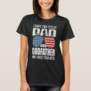 Manar 4 juli har jag två titlar Pappa och Godfath T Shirt