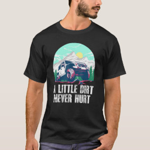 Manar A Little Dirt Ontr aldrig 4x4 Offroad Man Hu T Shirt