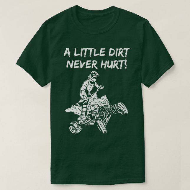 Manar A Little Dirt Ontr aldrig ATV Quad 4 Wheeler T Shirt (Design framsida)