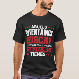 Manar Abuelo Intentamos buscar el mejor regalo T Shirt