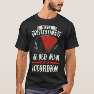 Manar Accordion Accordionist Old Man Quote Complia T Shirt