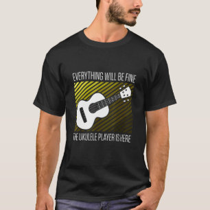 Manar allt kommer att bli Bra för Ukulele Player T Shirt
