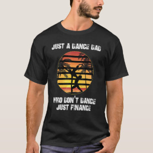 Manar är bara en danande pappa som inte bara finan t shirt