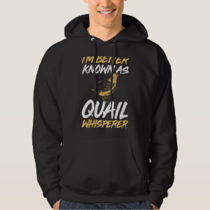 Manar är bättre känt som Quail Whisperer Quail Own Hoodie