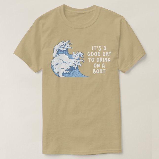 Manar är en Bra dag att dricka på en sjökapta T Shirt (Design framsida)