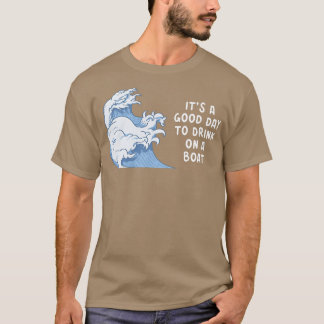 Manar är en Bra dag att dricka på en sjökapta T Shirt