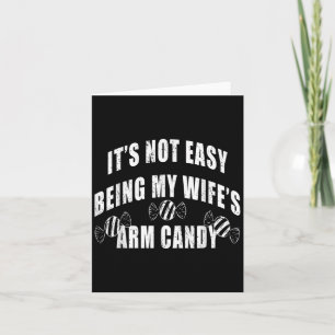 Manar är inte så lätt att vara min fru Arm Candy F Kort