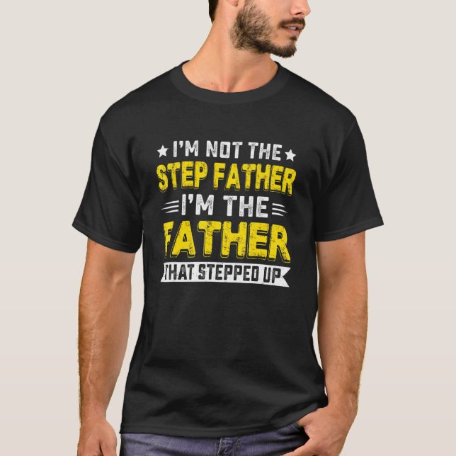 Manar är inte Stepdad Im bara Pappa den där epp T Shirt (Framsida)