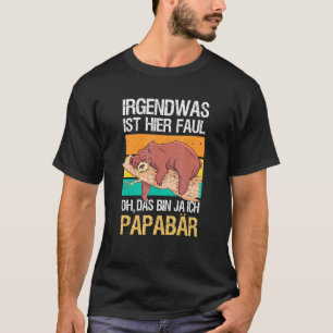 Manar är nåt här.. Det är jag Pappa B T Shirt