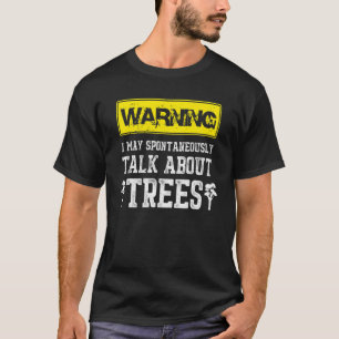 Manar Arborist pratar om Träd Lumberjack 1 T Shirt