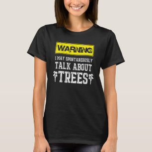 Manar Arborist pratar om Träd Lumberjack 1 T Shirt