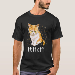 Manar Arg Fluff off Cat T Shirt