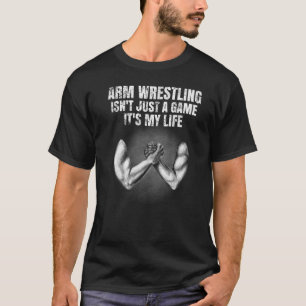 Manar Arm Wrestling är inte bara ett spel det är m T Shirt