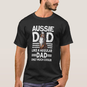 Manar Aussie Pappa Aussie Owner Australian shepher T Shirt